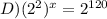 D) (2^{2})^{x} = 2^{120}