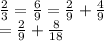 \frac{2}{3} =\frac{6}{9} =\frac{2}{9}+\frac{4}{9}\\=\frac{2}{9}+\frac{8}{18}