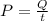 P=\frac{Q}{t}