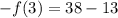 - f(3) = 38 - 13