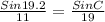 \frac{Sin 19.2}{11} =\frac{Sin C}{19}