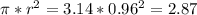 \pi *r^{2}=3.14*0.96^{2}  =2.87