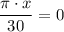 \displaystyle \frac{\pi \cdot x}{30} = 0