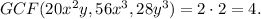 GCF(20x^2y,56x^3,28y^3)=2\cdot 2=4.