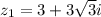 z_1=3+3\sqrt{3}i