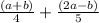 \frac{(a+b)}{4} +\frac{(2a-b)}{5}