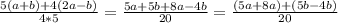 \frac{5(a+b)+4(2a-b)}{4*5}=\frac{5a+5b+8a-4b}{20}=\frac{(5a+8a)+(5b-4b)}{20}