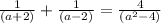 \frac{1}{(a+2)} + \frac{1}{(a-2)} =\frac{4}{(a^2-4)}