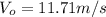 V_{o}=11.71 m/s