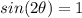 sin(2\theta)=1