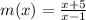 m(x)=\frac{x+5}{x-1}