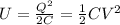 U=\frac{Q^{2} }{2C}=\frac{1}{2}CV^2