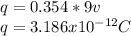 q=0.354*9v\\q=3.186x10^{-12} C