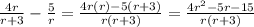 \frac{4r}{r+3} -\frac{5}{r} =\frac{4r(r)-5(r+3)}{r(r+3)} =\frac{4r^{2}-5r-15 }{r(r+3)}