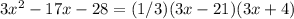 3x^{2} -17x-28=(1/3)(3x-21)(3x+4)