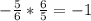 -\frac{5}{6}*\frac{6}{5}=-1