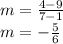 m=\frac{4-9}{7-1}\\m=-\frac{5}{6}