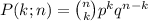 \large P(k;n)=\binom{n}{k}p^kq^{n-k}