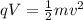 q V = \frac{1}{2}mv^2
