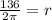 \frac{136}{2\pi}=r