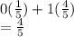 0(\frac{1}{5})+1(\frac{4}{5})\\=\frac{4}{5}