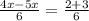 \frac{4x - 5x}{6} = \frac{2 + 3}{6}