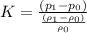 K=\frac{(p_1 - p_0)}{\frac{(\rho_1- \rho_0)}{\rho_0}}