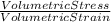 \frac{Volumetric Stress}{Volumetric Strain}