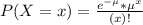 P(X = x) = \frac{e^{-\mu}*\mu^{x}}{(x)!}