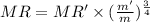 MR = MR'\times (\frac{m'}{m})^{\frac{3}{4}}