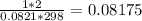 \frac{1*2}{0.0821 * 298} = 0.08175