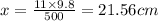 x=\frac{11\times 9.8}{500}=21.56 cm