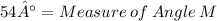 54° = Measure\:of\:Angle\:M