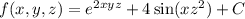 f(x,y,z)=e^{2xyz}+4\sin(xz^2)+C
