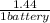 \frac{1.44}{1 battery}