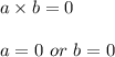 a\times b=0\\\\a=0\ or\ b=0