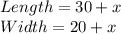 Length = 30 + x\\Width = 20 + x