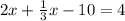 2x+\frac{1}{3}x-10=4