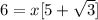 6=x[5+\sqrt{3}]