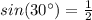 sin(30\°)=\frac{1}{2}