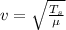 v = \sqrt{\frac{T_s}{\mu}}