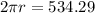 2\pi r=534.29