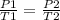 \frac{P1}{T1}  = \frac{P2}{T2}