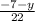 \frac{-7-y}{22}