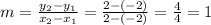 m=\frac{y_2-y_1}{x_2-x_1}=\frac{2-(-2)}{2-(-2)}=\frac{4}{4}=1