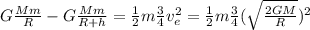 G\frac{Mm}{R}-G\frac{Mm}{R+h}= \frac{1}{2}m \frac{3}{4}v_e^2 =\frac{1}{2}m \frac{3}{4} (\sqrt{\frac{2GM}{R}})^2