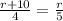 \frac{r + 10}{4}  =  \frac{r}{5}