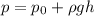 p=p_0 + \rho g h