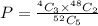 P=\frac{^{4}C_3\times^{48}C_2}{^{52}C_5}