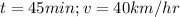 t=45min;v=40km/hr